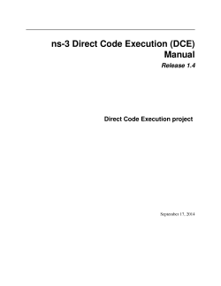 ns-3 Direct Code Execution (DCE) Manual Release 1.4 Direct Code Execution project