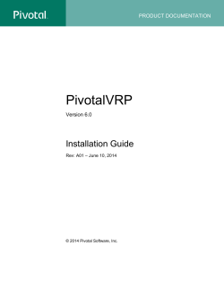 PivotalVRP Installation Guide Version 6.0 PRODUCT DOCUMENTATION