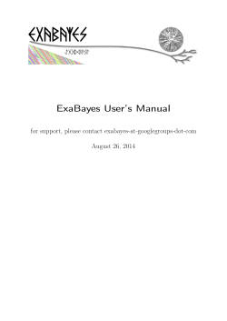 ExaBayes User’s Manual for support, please contact exabayes-at-googlegroups-dot-com August 26, 2014