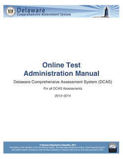 Online Test Administration Manual Delaware Comprehensive Assessment System (DCAS) For all DCAS Assessments