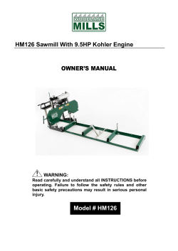 HM126 Sawmill With 9.5HP Kohler Engine  OWNER’S MANUAL WARNING: