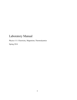 Laboratory Manual  Physics 111: Electricity, Magnetism, Thermodyamics Spring 2014