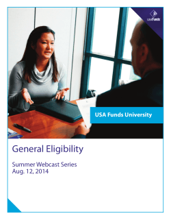 General Eligibility Summer Webcast Series Aug. 12, 2014 USA Funds University