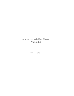 Apache Accumulo User Manual Version 1.4 February 7, 2014