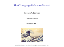 The C Language Reference Manual Stephen A. Edwards Summer 2014 Columbia University