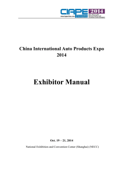 Exhibitor Manual China International Auto Products Expo 2014 Oct. 19 – 21, 2014