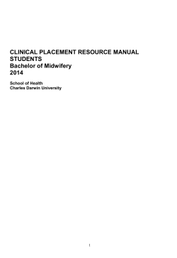 CLINICAL PLACEMENT RESOURCE MANUAL STUDENTS Bachelor of Midwifery 2014
