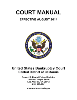 COURT MANUAL United States Bankruptcy Court EFFECTIVE AUGUST 2014 Central District of California