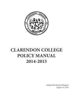 CLARENDON COLLEGE POLICY MANUAL 2014-2015 Adopted By Board of Regents