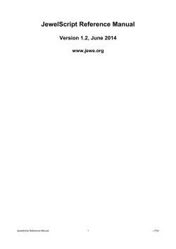 JewelScript Reference Manual Version 1.2, June 2014 www.jewe.org 1