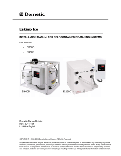 Eskimo Ice INSTALLATION MANUAL FOR SELF-CONTAINED ICE-MAKING SYSTEMS For models: •