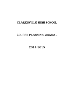 CLARKSVILLE HIGH SCHOOL  COURSE PLANNING MANUAL 2014-2015