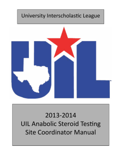 2013-2014 UIL Anabolic Steroid Testing Site Coordinator Manual University Interscholastic League