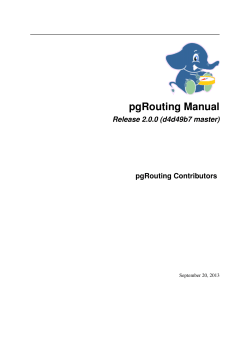 pgRouting Manual Release 2.0.0 (d4d49b7 master) pgRouting Contributors September 20, 2013