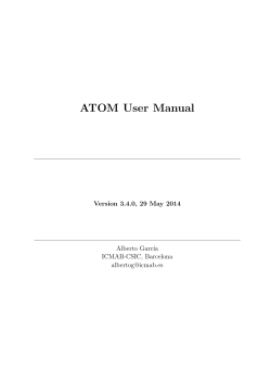 ATOM User Manual Version 3.4.0, 29 May 2014 Alberto Garc´ıa ICMAB-CSIC, Barcelona