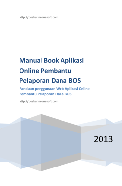 2013 Manual Book Aplikasi Online Pembantu Pelaporan Dana BOS