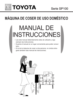 MANUAL DE INSTRUCCIONES MÁQUINA DE COSER DE USO DOMÉSTICO Serie SP100