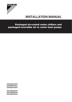 INSTALLATION MANUAL Packaged air-cooled water chillers and EWAQ005ADVP