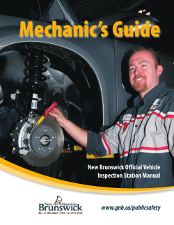 Mechanic’s Guide New Brunswick Official Vehicle Inspection Station Manual www.gnb.ca/publicsafety