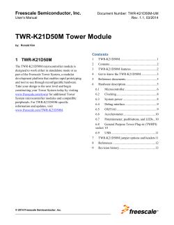 TWR-K21D50M Tower Module Freescale Semiconductor, Inc. 1  TWR-K21D50M Contents