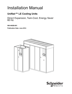 Installation Manual Uniflair™ LE Cooling Units Direct Expansion, Twin-Cool, Energy Saver 60 Hz