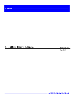 GRMON User’s Manual GRMON AEROFLEX GAISLER AB Version 1.1.61