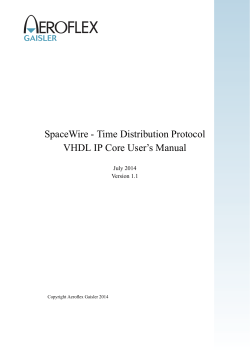 SpaceWire - Time Distribution Protocol VHDL IP Core User’s Manual GAISLER July 2014