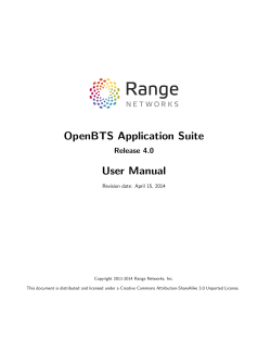 OpenBTS Application Suite User Manual Release 4.0 Revision date: April 15, 2014