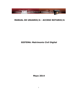 MANUAL DE USUARIO/A - ACCESO NOTARIO/A SISTEMA: Matrimonio Civil Digital Mayo 2014  