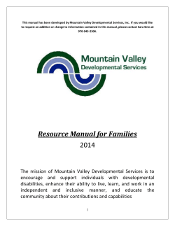 This manual has been developed by Mountain Valley Developmental Services,... to request an addition or change to information contained in...