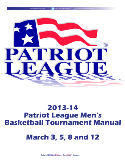 2013-14 Patriot League Men’s Basketball Tournament Manual March 3, 5, 8 and 12