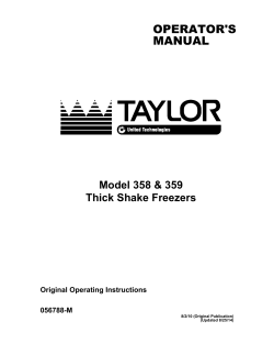 OPERATOR'S MANUAL Model 358 &amp; 359 Thick Shake Freezers