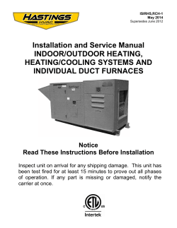 Installation and Service Manual INDOOR/OUTDOOR HEATING, HEATING/COOLING SYSTEMS AND INDIVIDUAL DUCT FURNACES