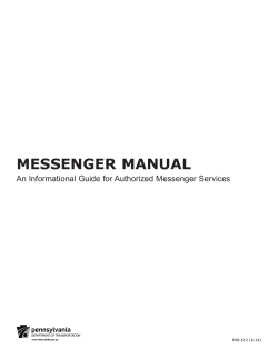 MESSENGER MANUAL An Informational Guide for Authorized Messenger Services PUB 612 (6-14) www.dmv.state.pa.us
