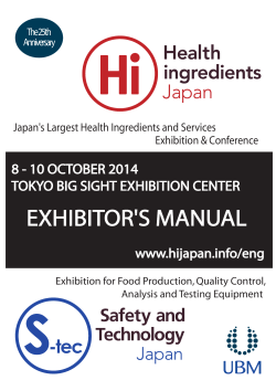 EXHIBITOR'S MANUAL 8 - 10 OCTOBER 2014 TOKYO BIG SIGHT EXHIBITION CENTER www.hijapan.info/eng