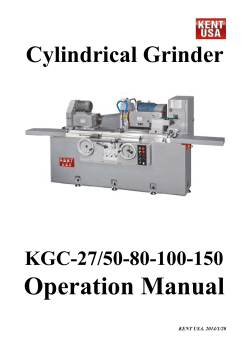 Operation Manual Cylindrical Grinder KGC-27/50-80-100-150 KENT USA. 2014/1/20