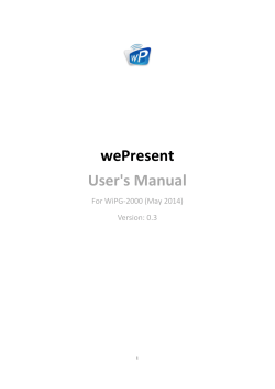 wePresent User's Manual For WiPG-2000 (May 2014) Version: 0.3