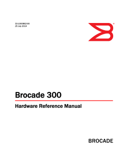 Brocade 300 Hardware Reference Manual 53-1000862-06 25 July 2014