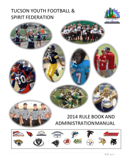 TUCSON YOUTH FOOTBALL &amp; SPIRIT FEDERATION 2014 RULE BOOK AND ADMINISTRATION MANUAL