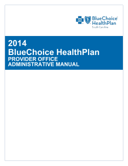 2014 BlueChoice HealthPlan PROVIDER OFFICE ADMINISTRATIVE MANUAL