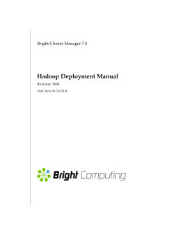 Hadoop Deployment Manual Bright Cluster Manager 7.0 Revision: 5694