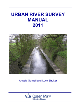 URBAN RIVER SURVEY MANUAL 2011 Angela Gurnell and Lucy Shuker