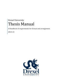 Thesis Manual Drexel University A Handbook of requirements for format and arrangement. 2014-15