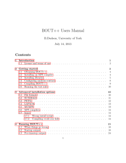 BOUT++ Users Manual Contents B.Dudson, University of York July 14, 2013