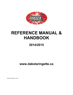 REFERENCE MANUAL &amp; HANDBOOK 2014/2015 www.dakotaringette.ca