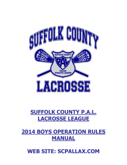 SUFFOLK COUNTY P.A.L. LACROSSE LEAGUE 2014 BOYS OPERATION RULES