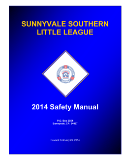 SUNNYVALE SOUTHERN LITTLE LEAGUE 2014 Safety Manual SAFETY MANUAL