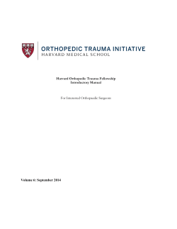 Harvard Orthopedic Trauma Fellowship Introductory Manual Volume 6: September 2014