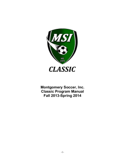 Montgomery Soccer, Inc. Classic Program Manual Fall 2013-Spring 2014