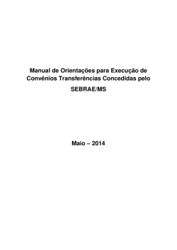 Manual de Orientações para Execução de Convênios Transferências Concedidas pelo SEBRAE/MS